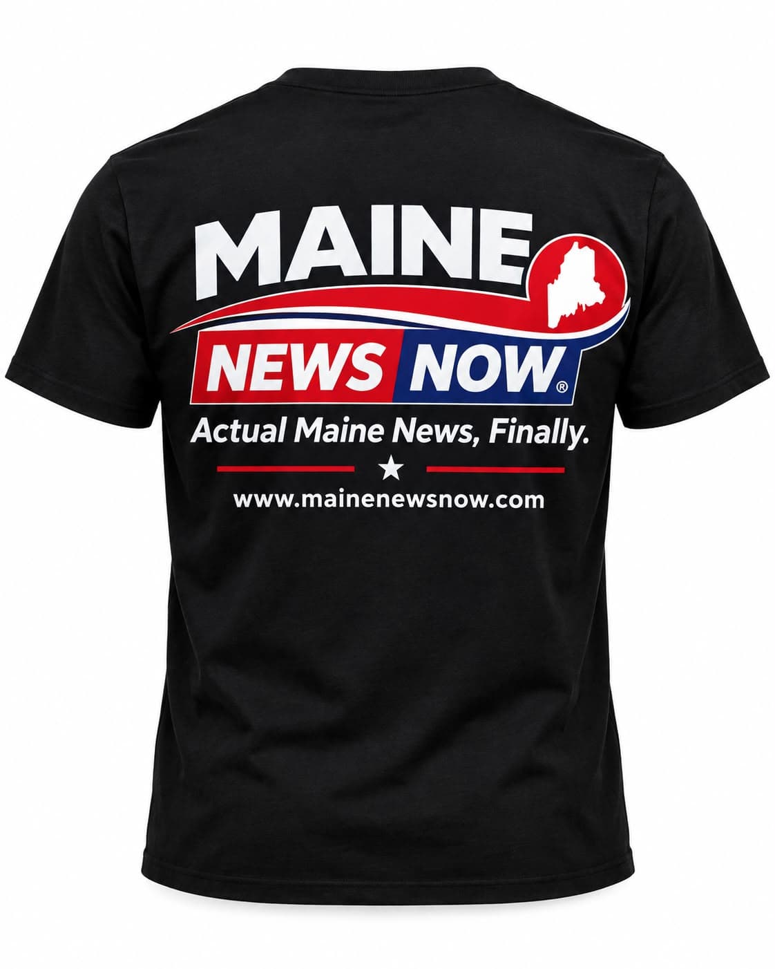 Back of a black tee with the Maine News Now logo, the line Actual Maine News, Finally. and mainenewsnow.com.